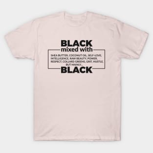 Black Mixed With Shea Butter, Coconut oil, Self Love, Intelligence T-Shirt